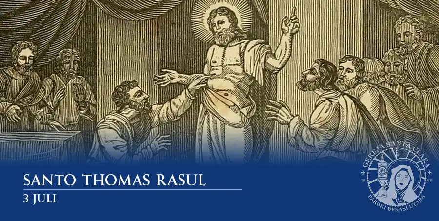 St Thomas Rasul Santo Thomas Rasul : 3 Juli – Santa Clara Bekasi